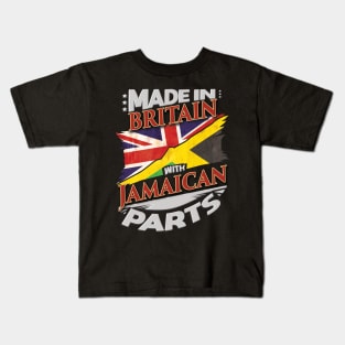 Made In Britain With Jamaican Parts - Gift for Jamaican From Jamaica Kids T-Shirt